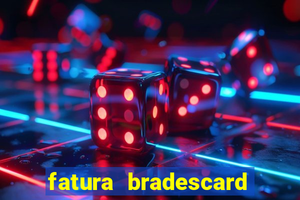 fatura bradescard casas bahia